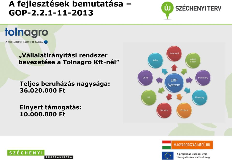 rendszer bevezetése a Tolnagro Kft-nél