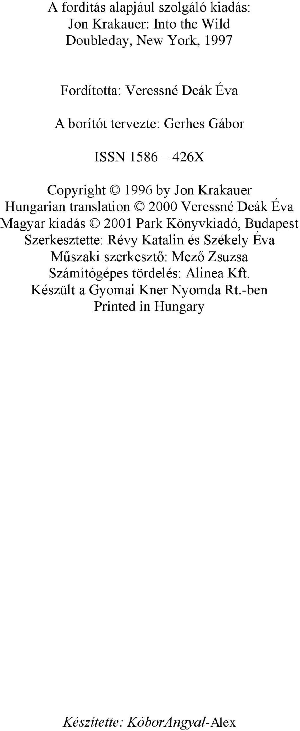 Éva Magyar kiadás 2001 Park Könyvkiadó, Budapest Szerkesztette: Révy Katalin és Székely Éva Műszaki szerkesztő: Mező