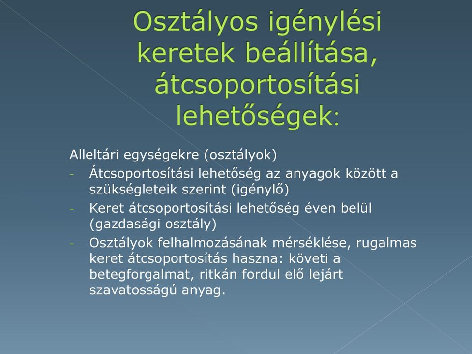 (gazdasági osztály) - Osztályok felhalmozásának mérséklése, rugalmas keret