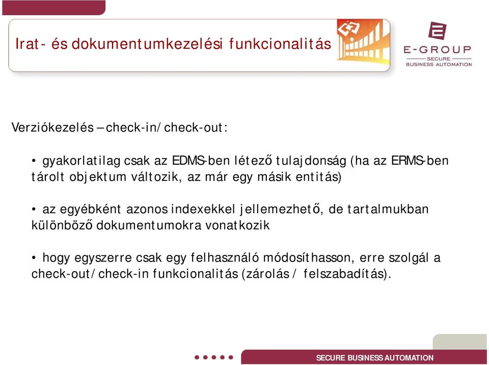 egyébként azonos indexekkel jellemezhető, de tartalmukban különböző dokumentumokra vonatkozik hogy