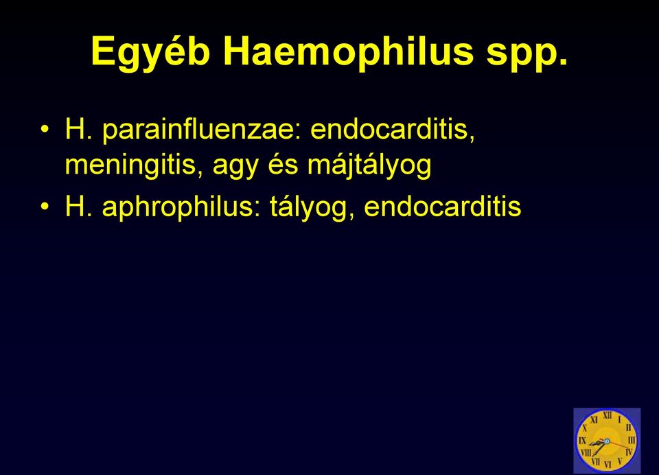 parainfluenzae: endocarditis,