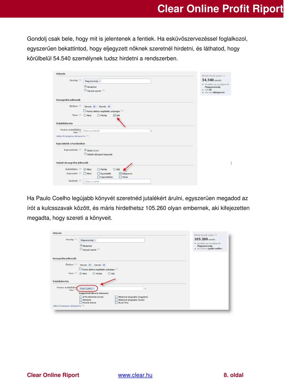 körülbelül 54.540 személynek tudsz hirdetni a rendszerben.