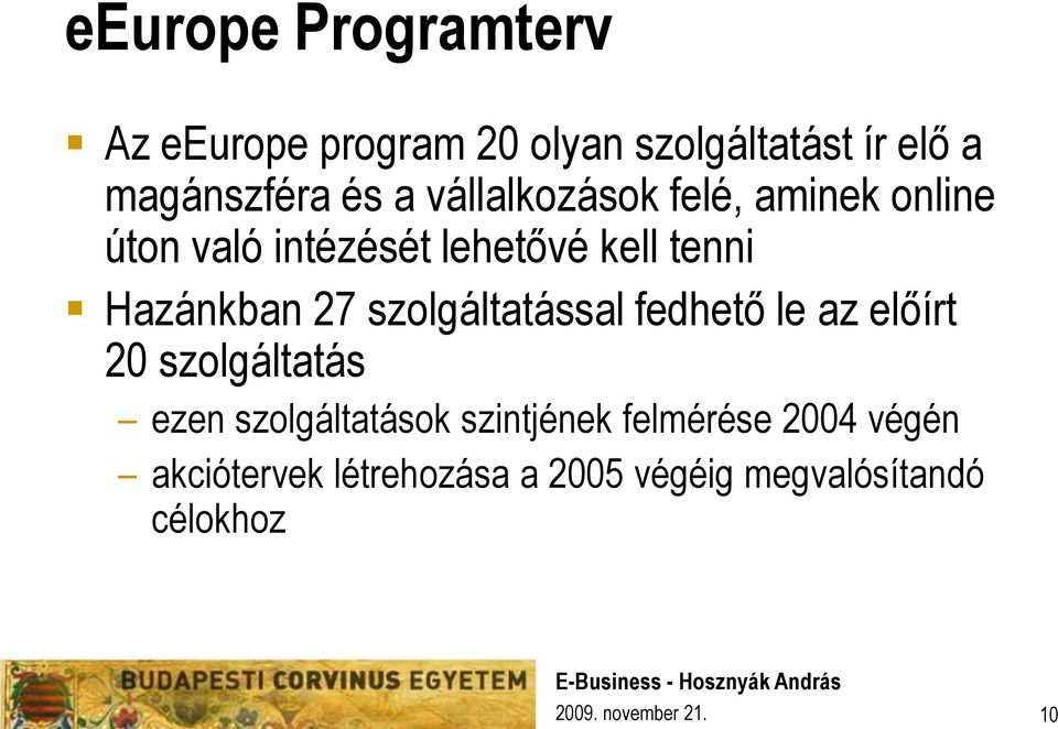 27 szolgáltatással fedhető le az előírt 20 szolgáltatás ezen szolgáltatások