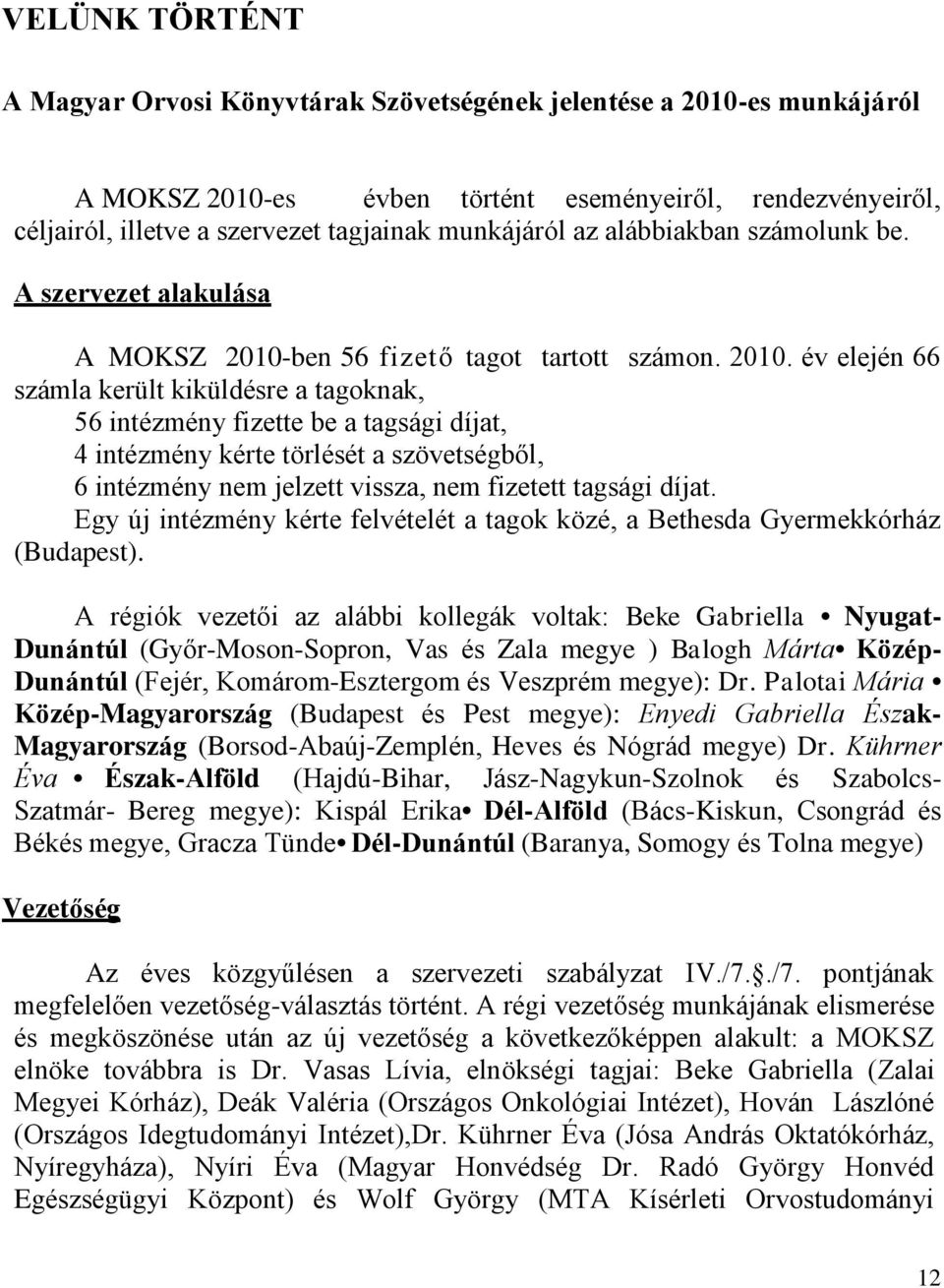 ben 56 fizető tagot tartott számon. 2010.