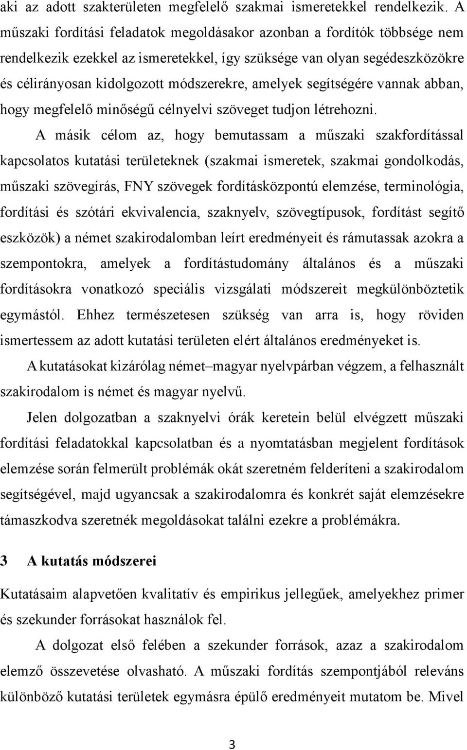 segítségére vannak abban, hogy megfelelő minőségű célnyelvi szöveget tudjon létrehozni.