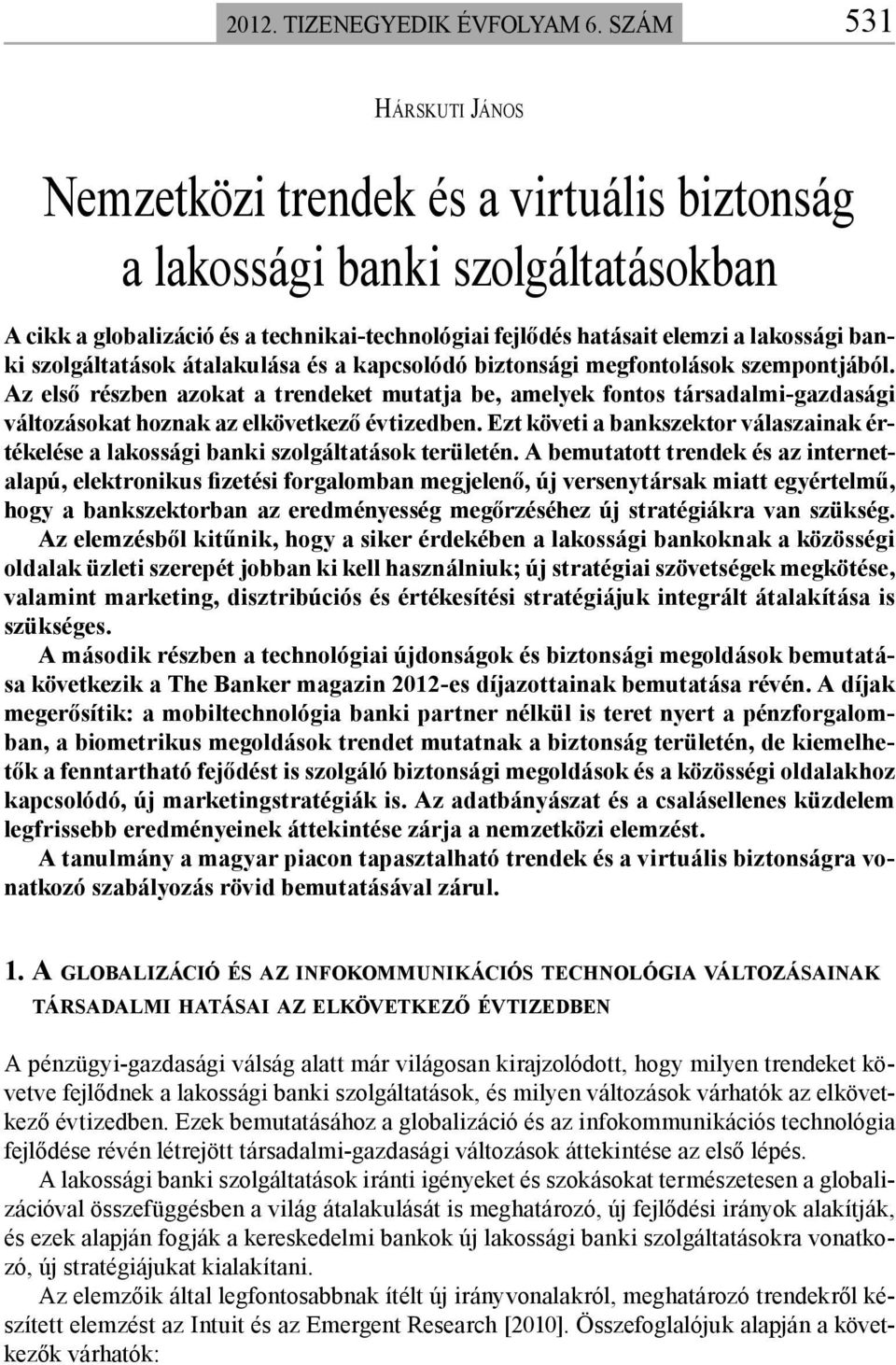 szolgáltatások átalakulása és a kapcsolódó biztonsági megfontolások szempontjából.