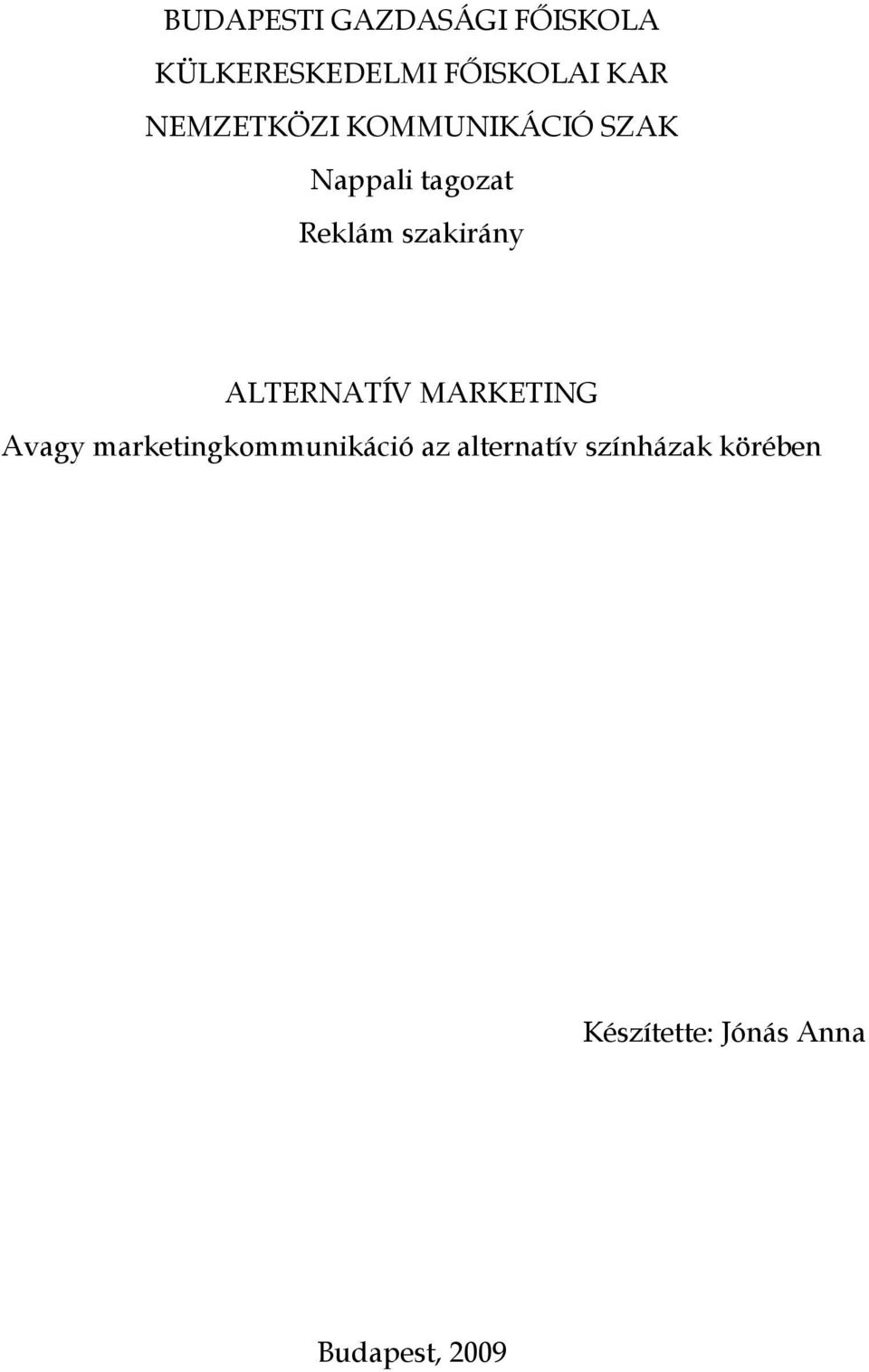 szakirány ALTERNATÍV MARKETING Avagy marketingkommunikáció