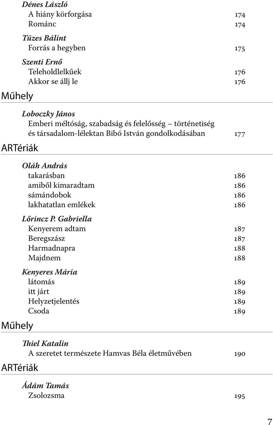 takarásban 186 amiből kimaradtam 186 sámándobok 186 lakhatatlan emlékek 186 Lőrincz P.