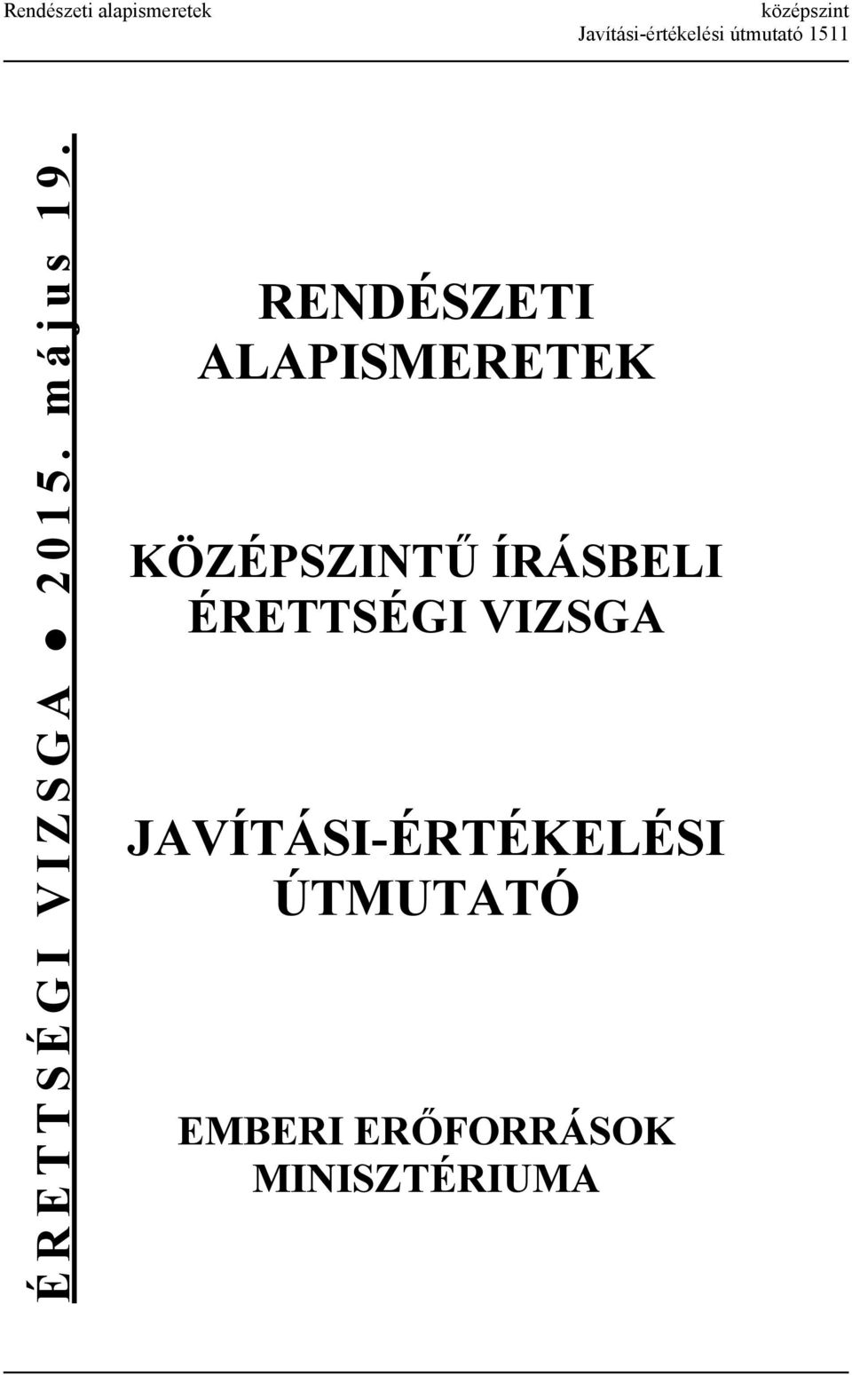 RENDÉSZETI ALAPISMERETEK KÖZÉPSZINTŰ ÍRÁSBELI