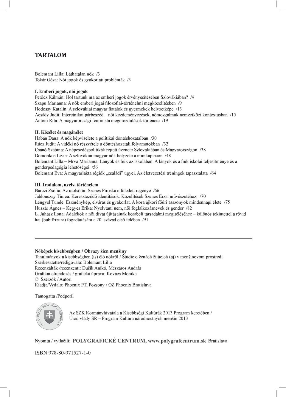 kezdeményezések, nőmozgalmak nemzetközi kontextusban /15 Antoni Rita: A magyarországi feminista megmozdulások története /19 II.