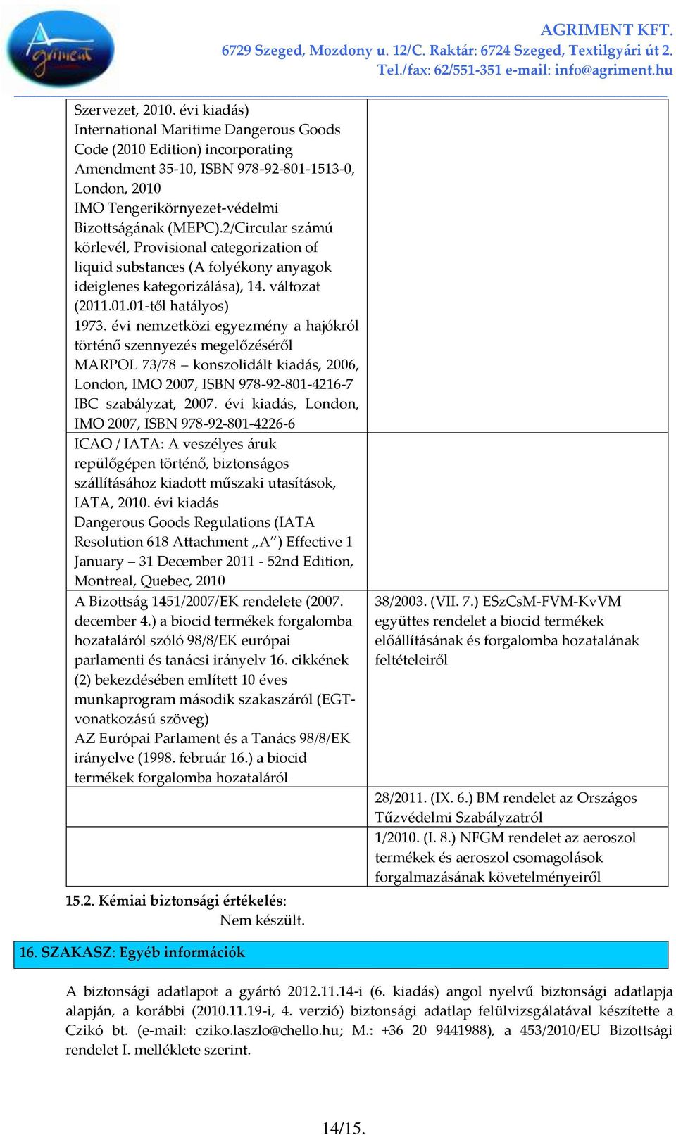 2/Circular sz{mú körlevél, Provisional categorization of liquid substances (A folyékony anyagok ideiglenes kategoriz{l{sa), 14. v{ltozat (2011.01.01-től hat{lyos) 1973.