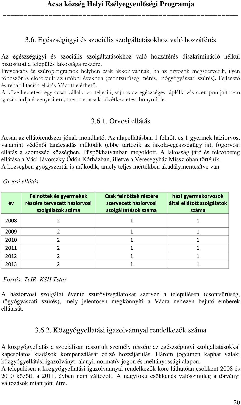 Fejlesztő és rehabilitációs ellátás Vácott elérhető.