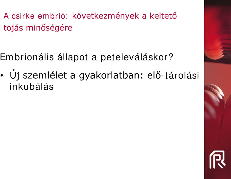 Embrionális állapot a peteleváláskor?