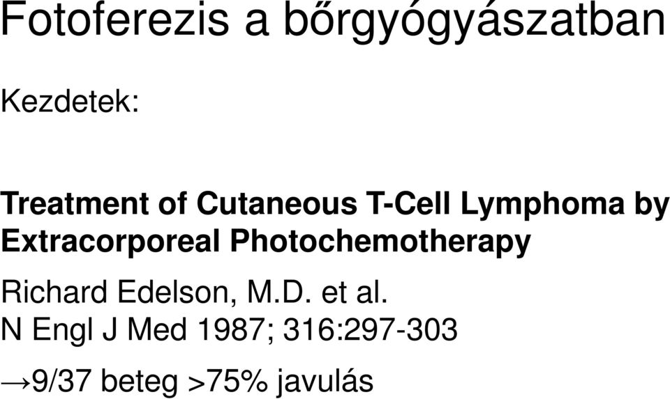 Extracorporeal Photochemotherapy Richard Edelson,