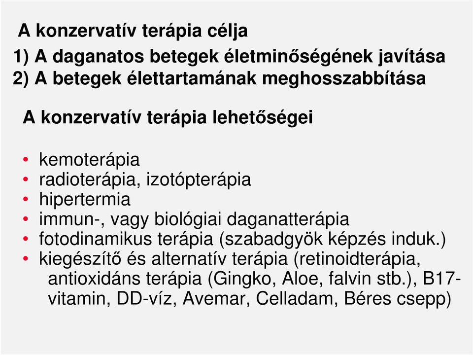 vagy biológiai daganatterápia fotodinamikus terápia (szabadgyök képzés induk.