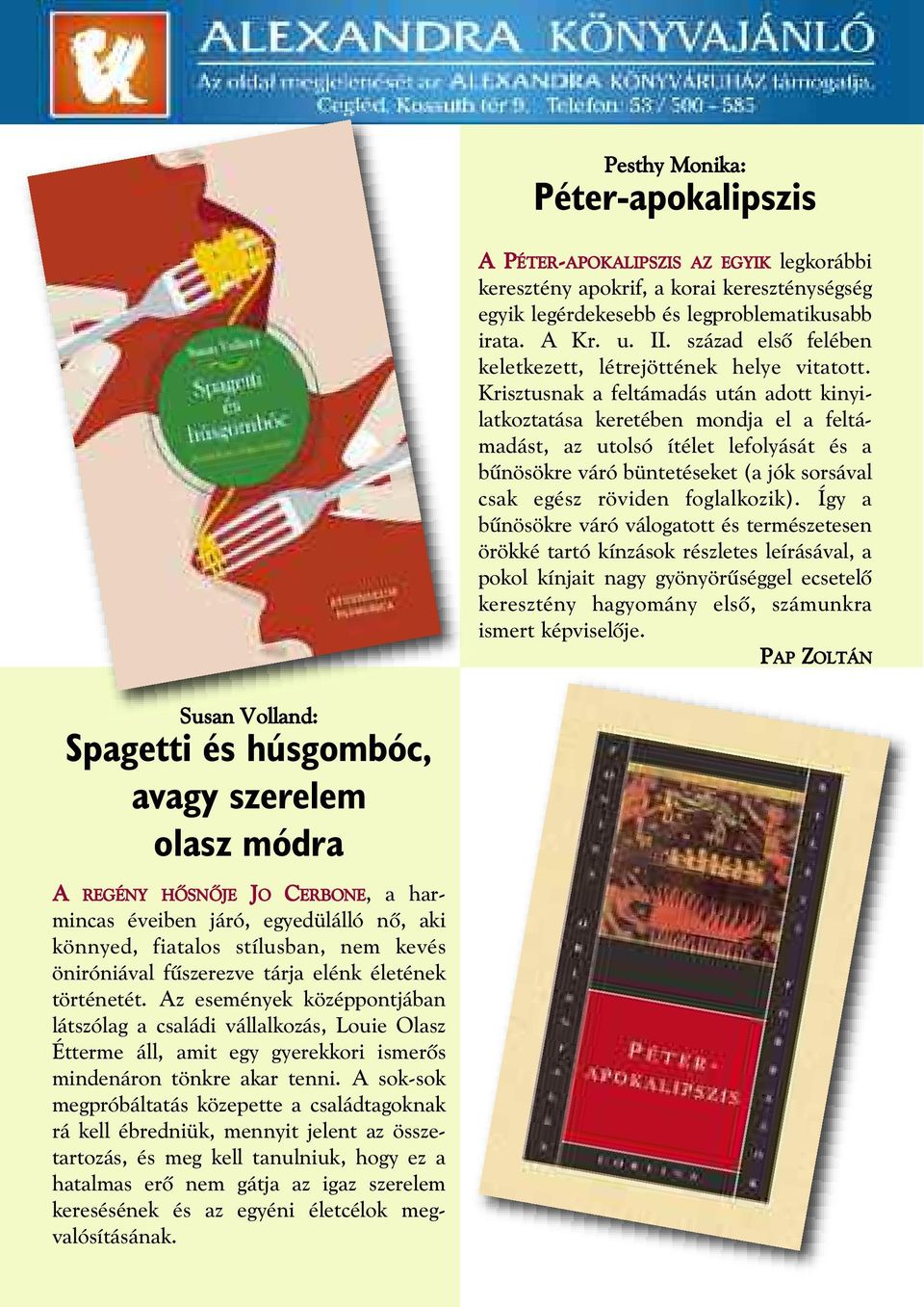 Krisztusnak a feltámadás után adott kinyilatkoztatása keretében mondja el a feltámadást, az utolsó ítélet lefolyását és a bûnösökre váró büntetéseket (a jók sorsával csak egész röviden foglalkozik).