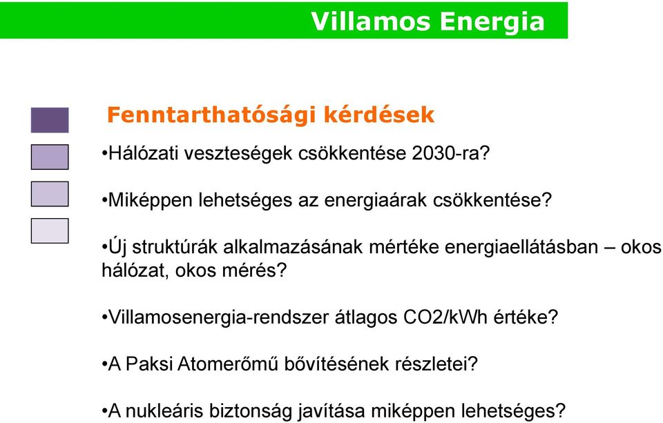 Új struktúrák alkalmazásának mértéke energiaellátásban okos hálózat, okos mérés?