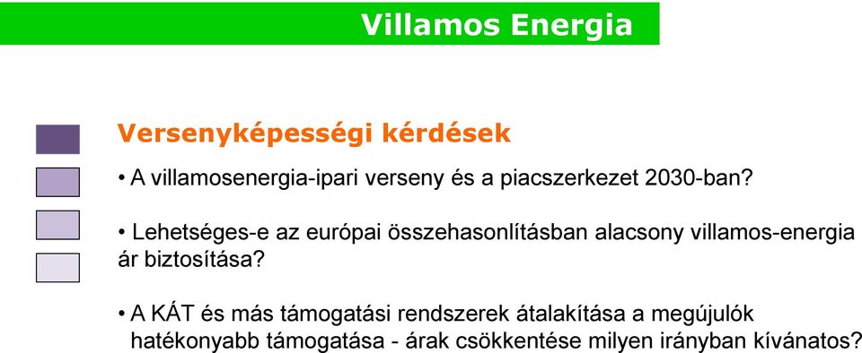 Lehetséges-e az európai összehasonlításban alacsony villamos-energia ár