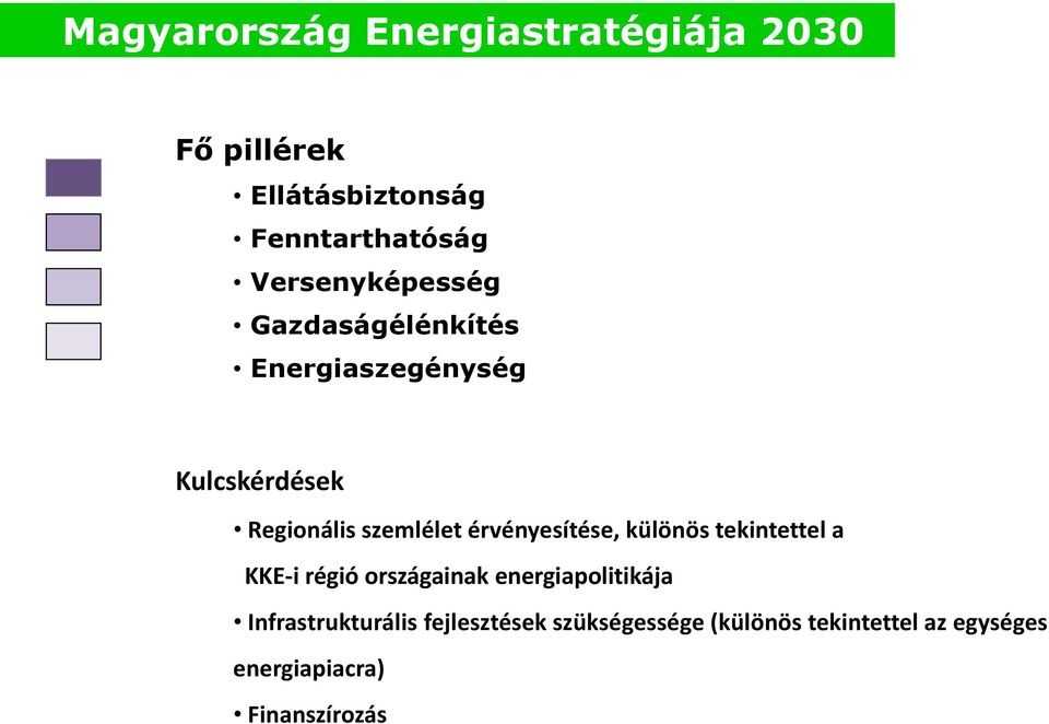 érvényesítése, különös tekintettel a KKE-i régió országainak energiapolitikája