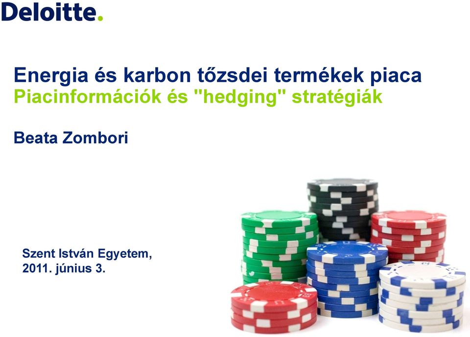 és "hedging" stratégiák Beata