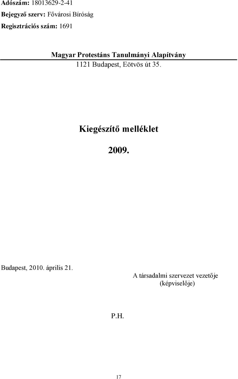 1121 Budapest, Eötvös út 35. Kiegészítő melléklet 2009.