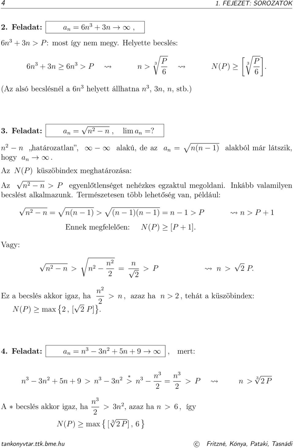 Az N(P ) küszöbindex meghatározása: Az n n > P egyenlőtlenséget nehézkes egzaktul megoldani. Inkább valamilyen becslést alkalmazunk.