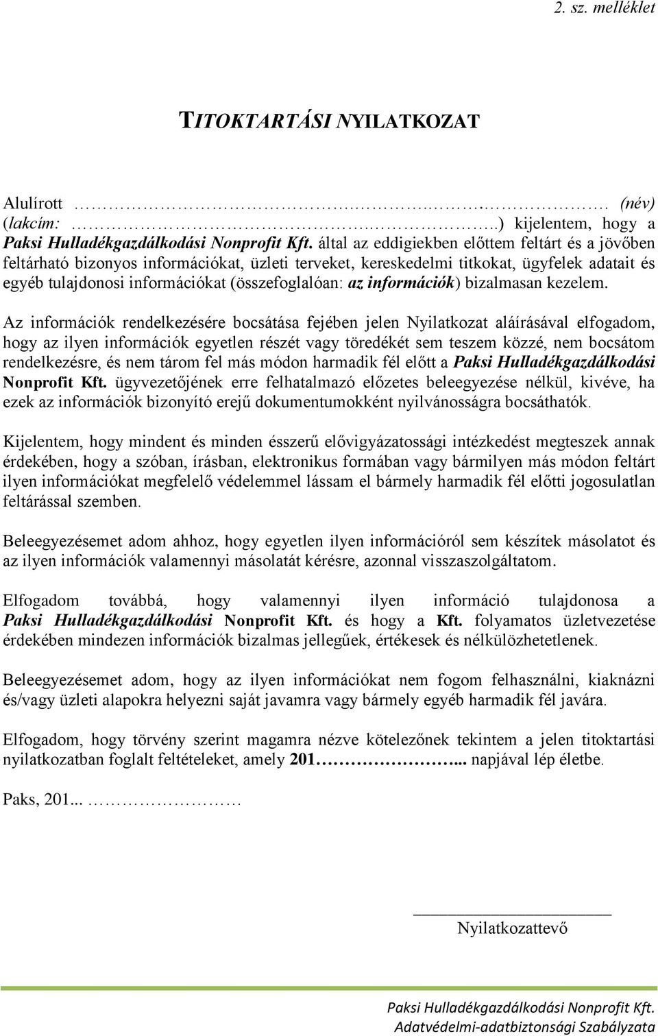 (összefoglalóan: az információk) bizalmasan kezelem.