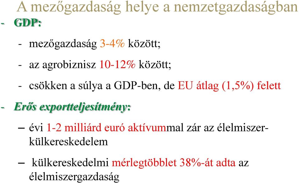 felett - Erős exportteljesítmény: évi 1-2 milliárd euró aktívummal zár az