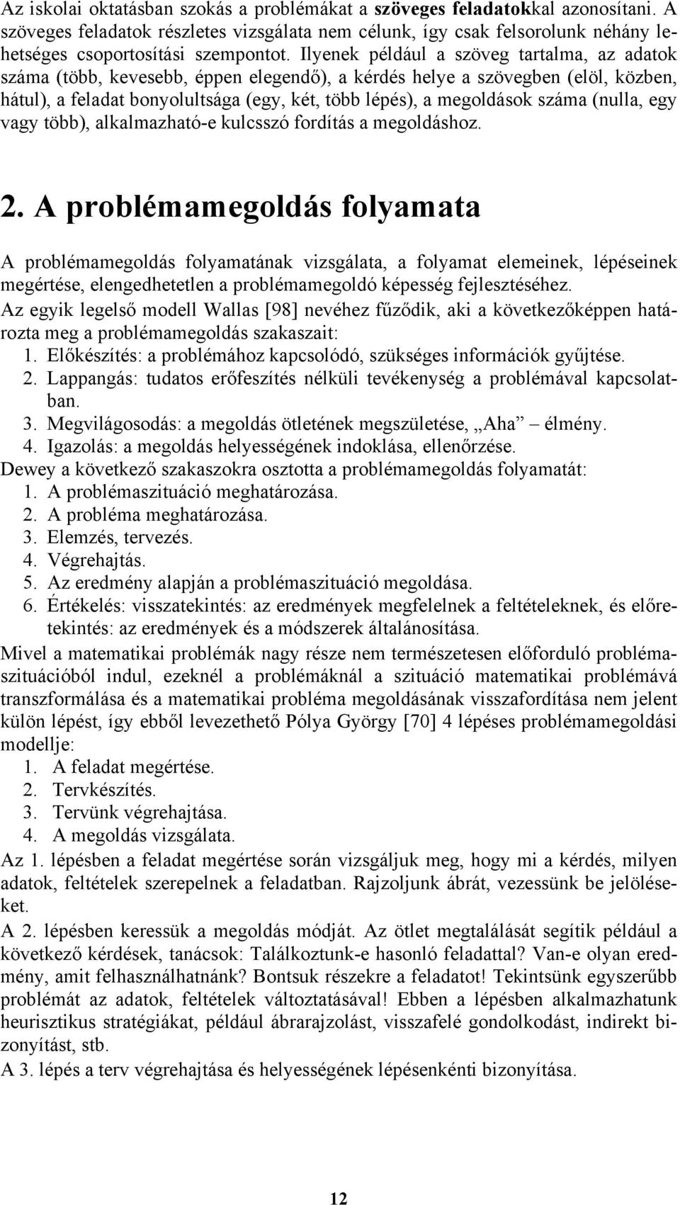 száma (nulla, egy vagy több), alkalmazható-e kulcsszó fordítás a megoldáshoz. 2.