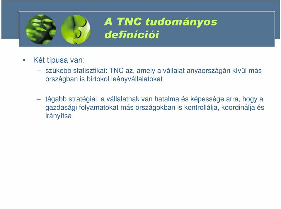 leányvállalatokat tágabb stratégiai: a vállalatnak van hatalma és képessége
