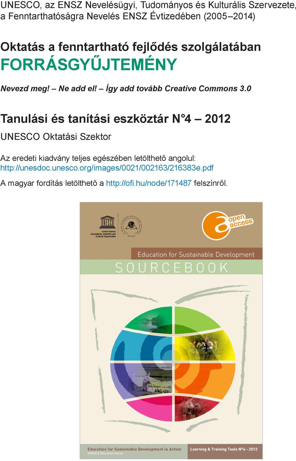 0 Tanulási és tanítási eszköztár N 4 2012 UNESCO Oktatási Szektor Az eredeti kiadvány teljes egészében letölthető angolul: