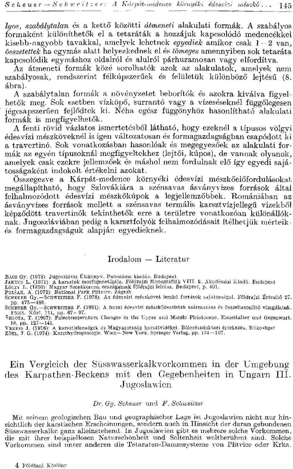 és tömeges amennyiben sok tetaráta kapcsolódik egymáshoz oldalról és alulról párhuzamosan vagy elfordítva.