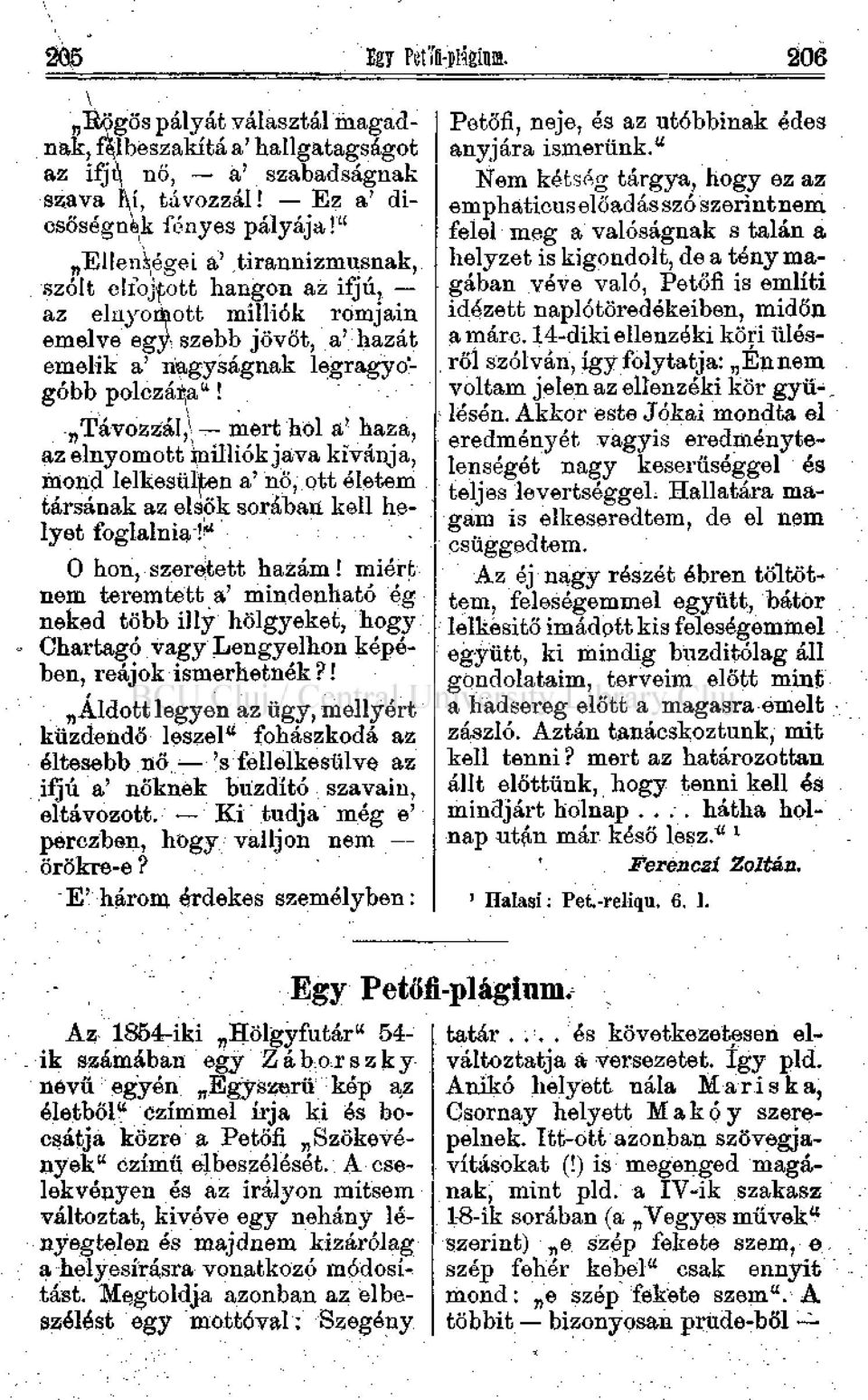 Távozzál,\ mert hói a' haza, az elnyomott inilliók java kívánja, mond lelkesülten a' nő, ott életem társának az elsők sorában kell helyet foglalnia!>". 0 hon, szeretett hazám!