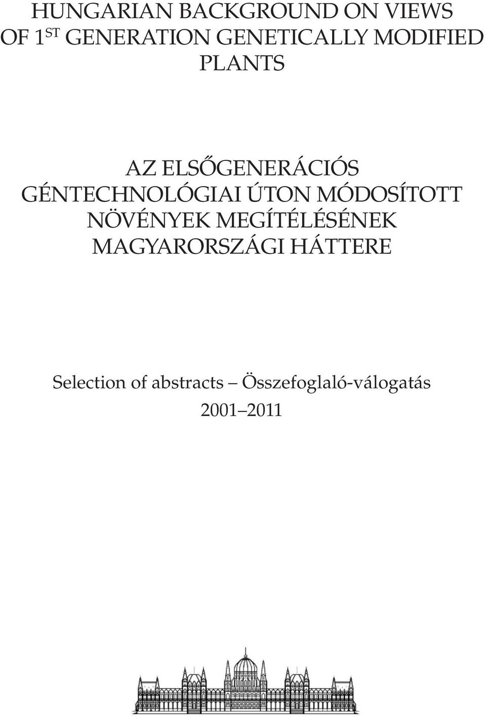 GÉNTECHNOLÓGIAI ÚTON MÓDOSÍTOTT NÖVÉNYEK MEGÍTÉLÉSÉNEK