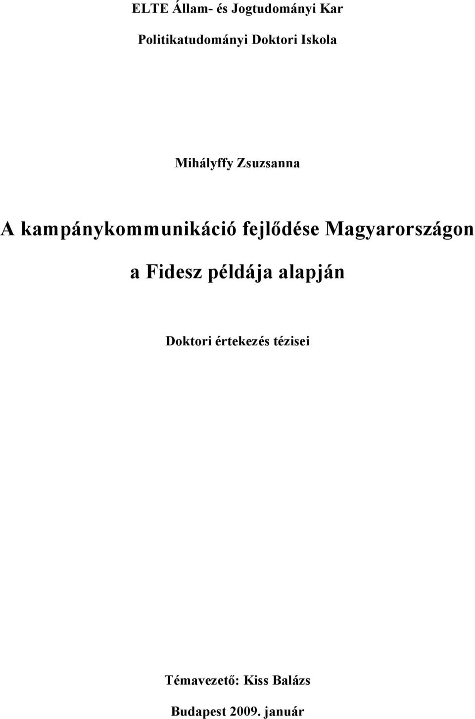 fejlıdése Magyarországon a Fidesz példája alapján