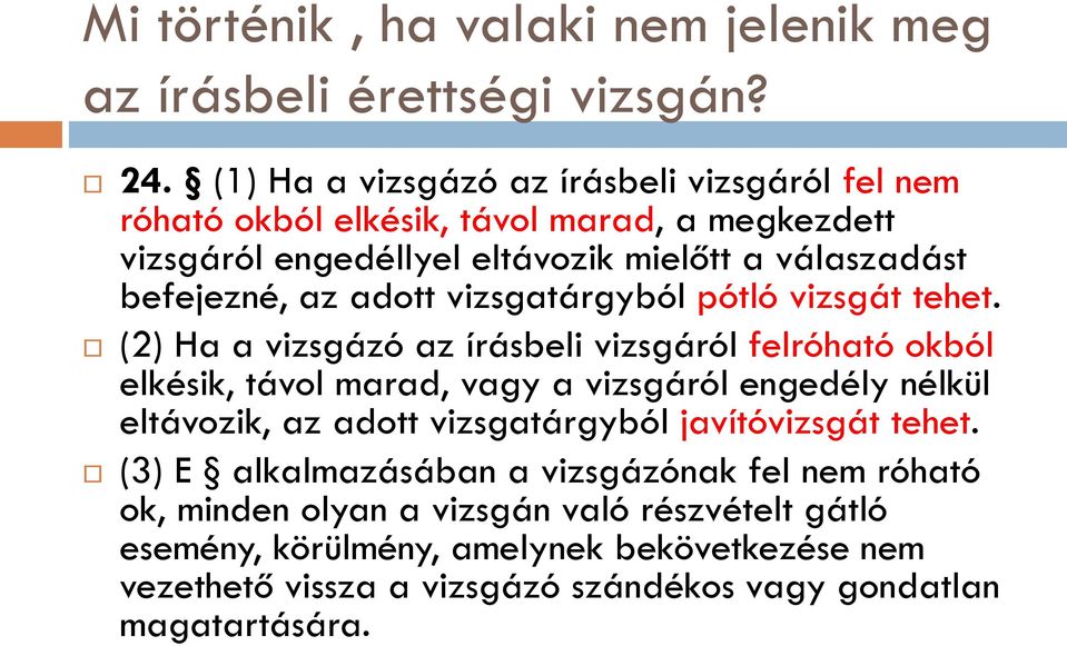 adott vizsgatárgyból pótló vizsgát tehet.