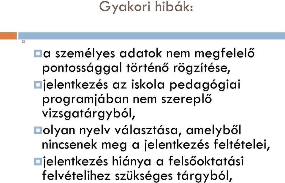 vizsgatárgyból, olyan nyelv választása, amelyből nincsenek meg a