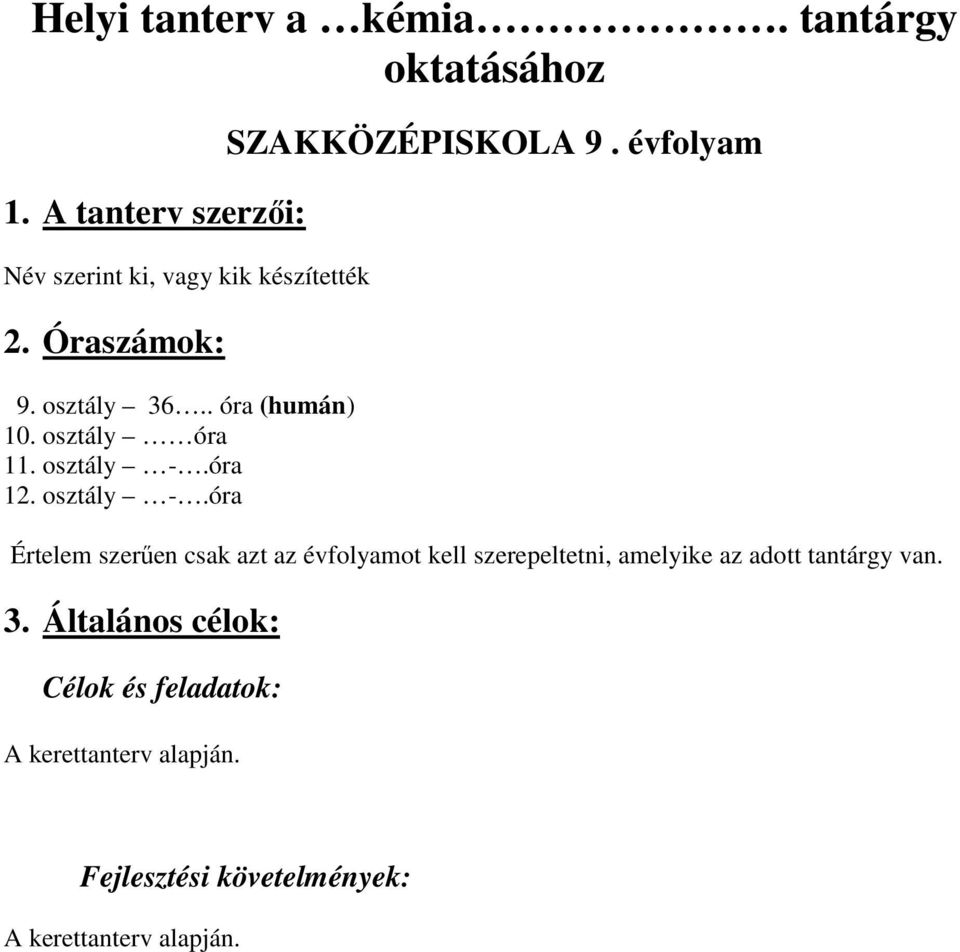 osztály óra 11. osztály -.óra 12. osztály -.óra SZAKKÖZÉPISKOLA 9.