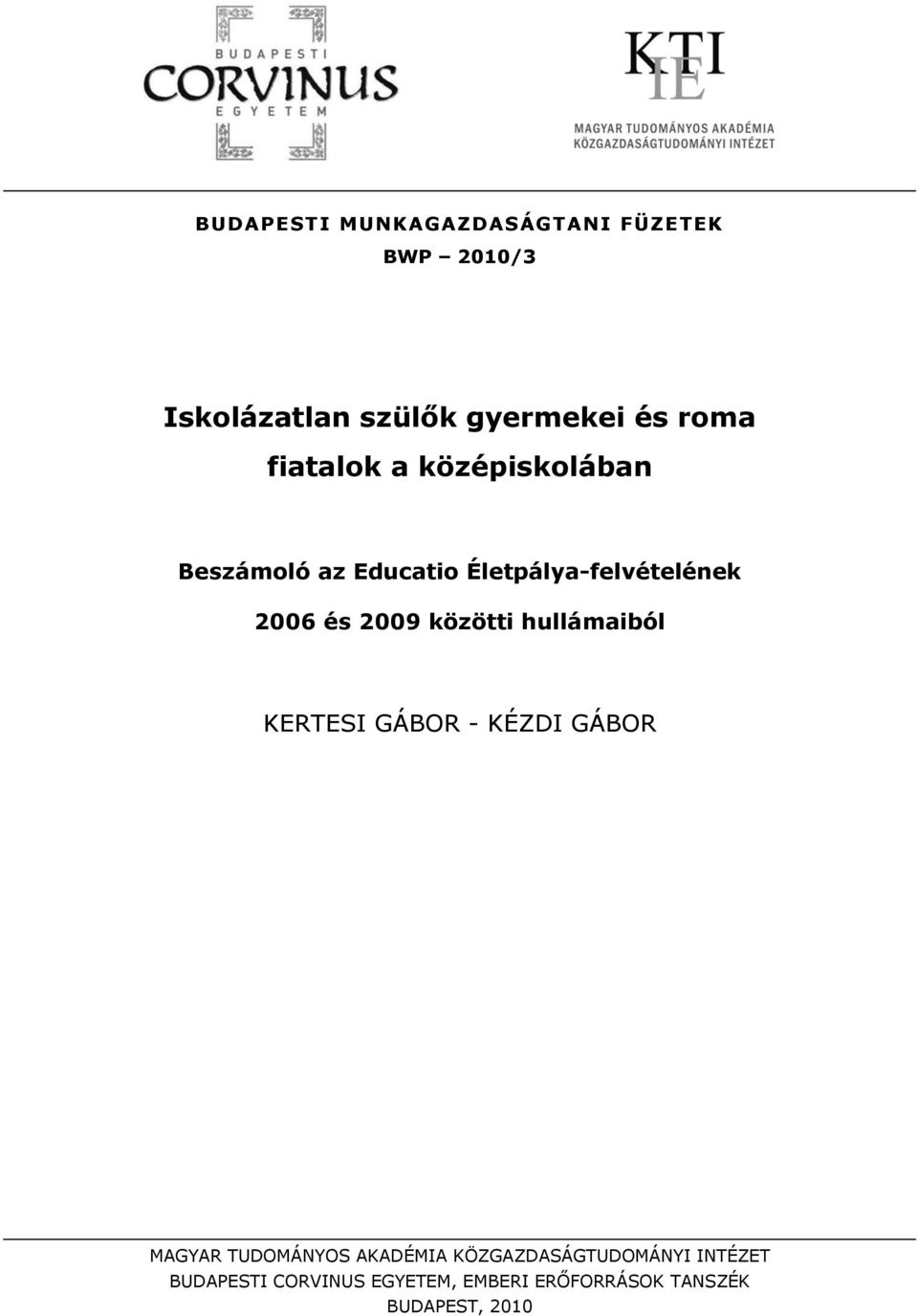 közötti hullámaiból KERTESI GÁBOR - KÉZDI GÁBOR MAGYAR TUDOMÁNYOS AKADÉMIA