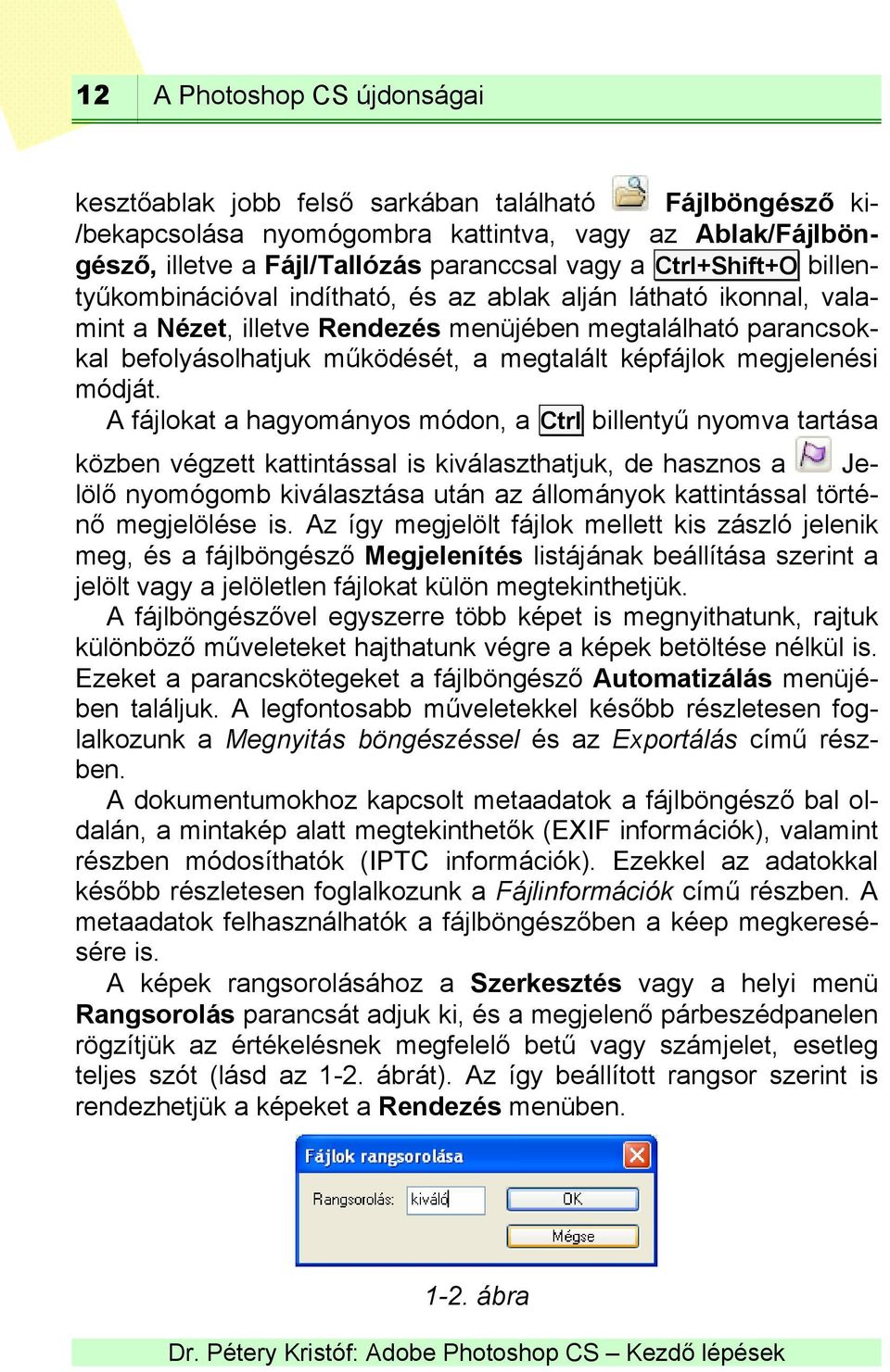 képfájlok megjelenési módját.