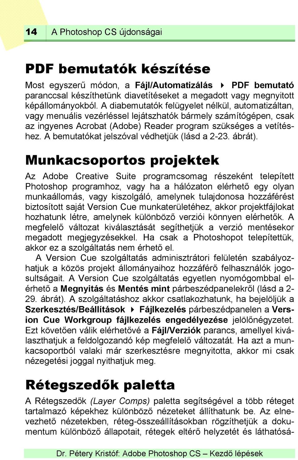 A bemutatókat jelszóval védhetjük (lásd a 2-23. ábrát).