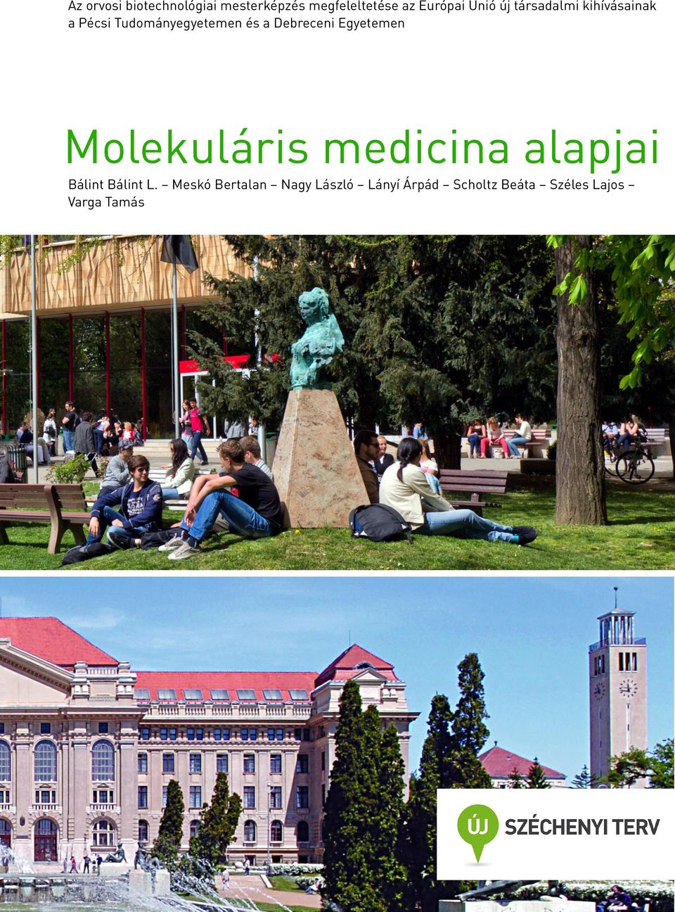 Debreceni Egyetemen Molekuláris medicina alapjai Bálint Bálint L.