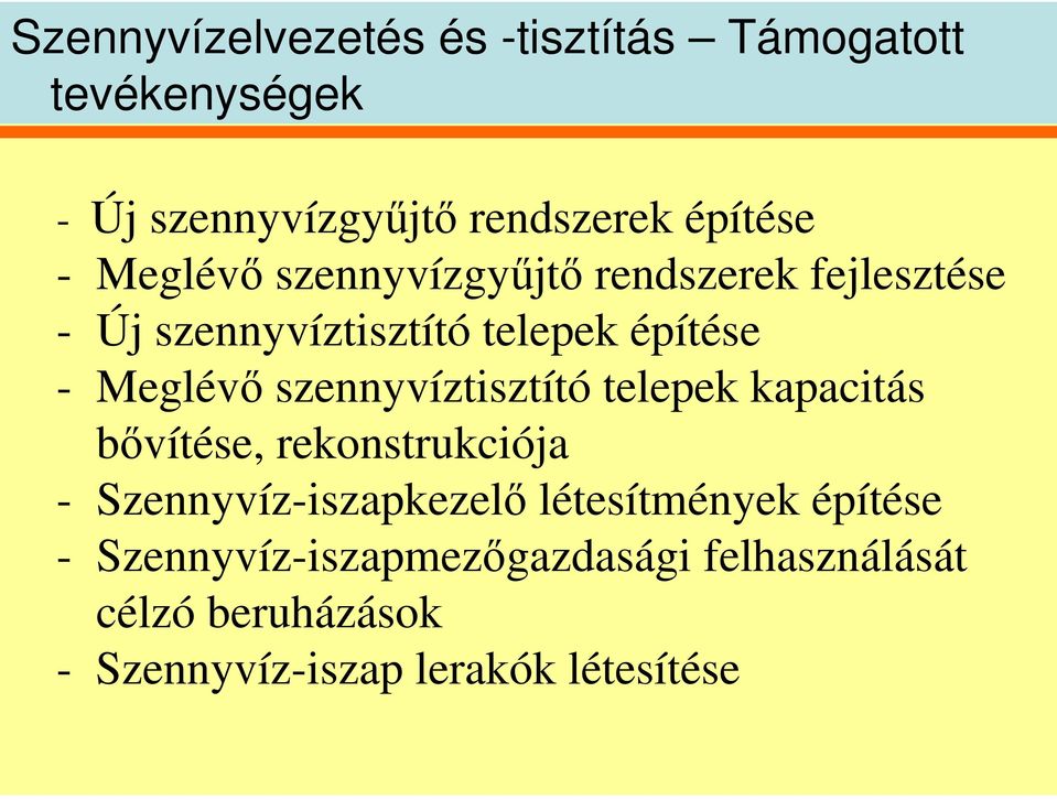 szennyvíztisztító telepek kapacitás bvítése, rekonstrukciója - Szennyvíz-iszapkezel létesítmények