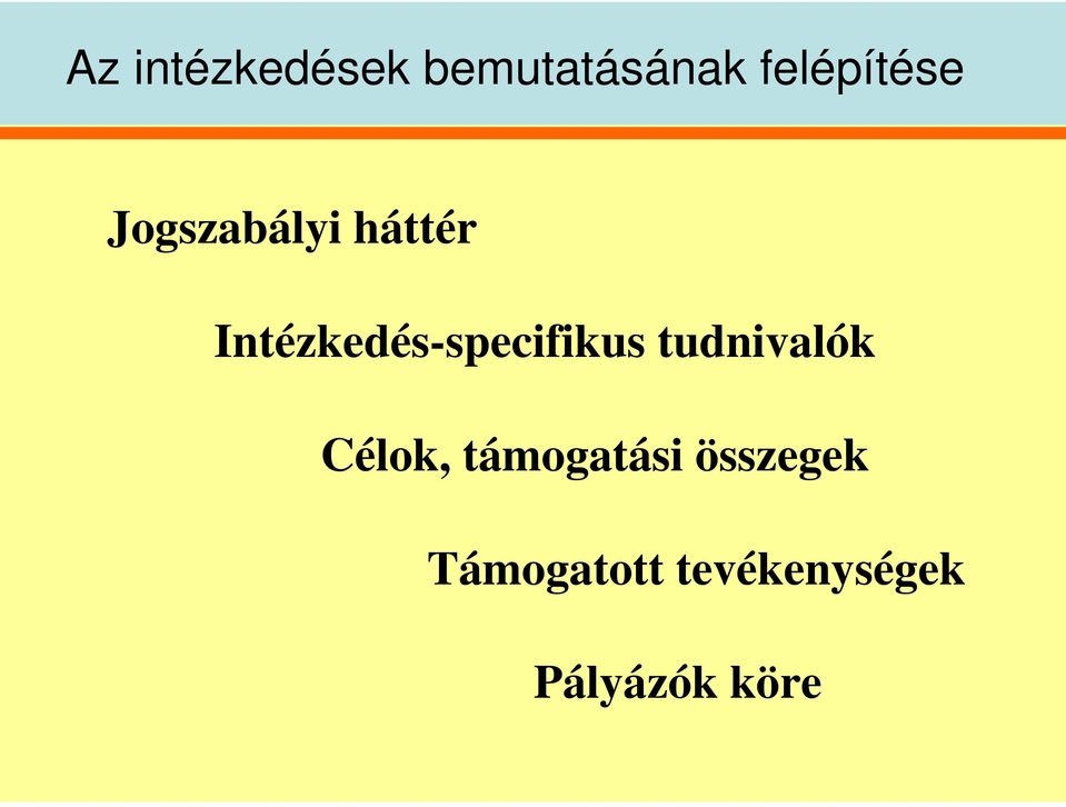 Intézkedés-specifikus tudnivalók Célok,