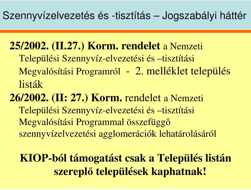 melléklet település listák 26/2002. (II: 27.) Korm.