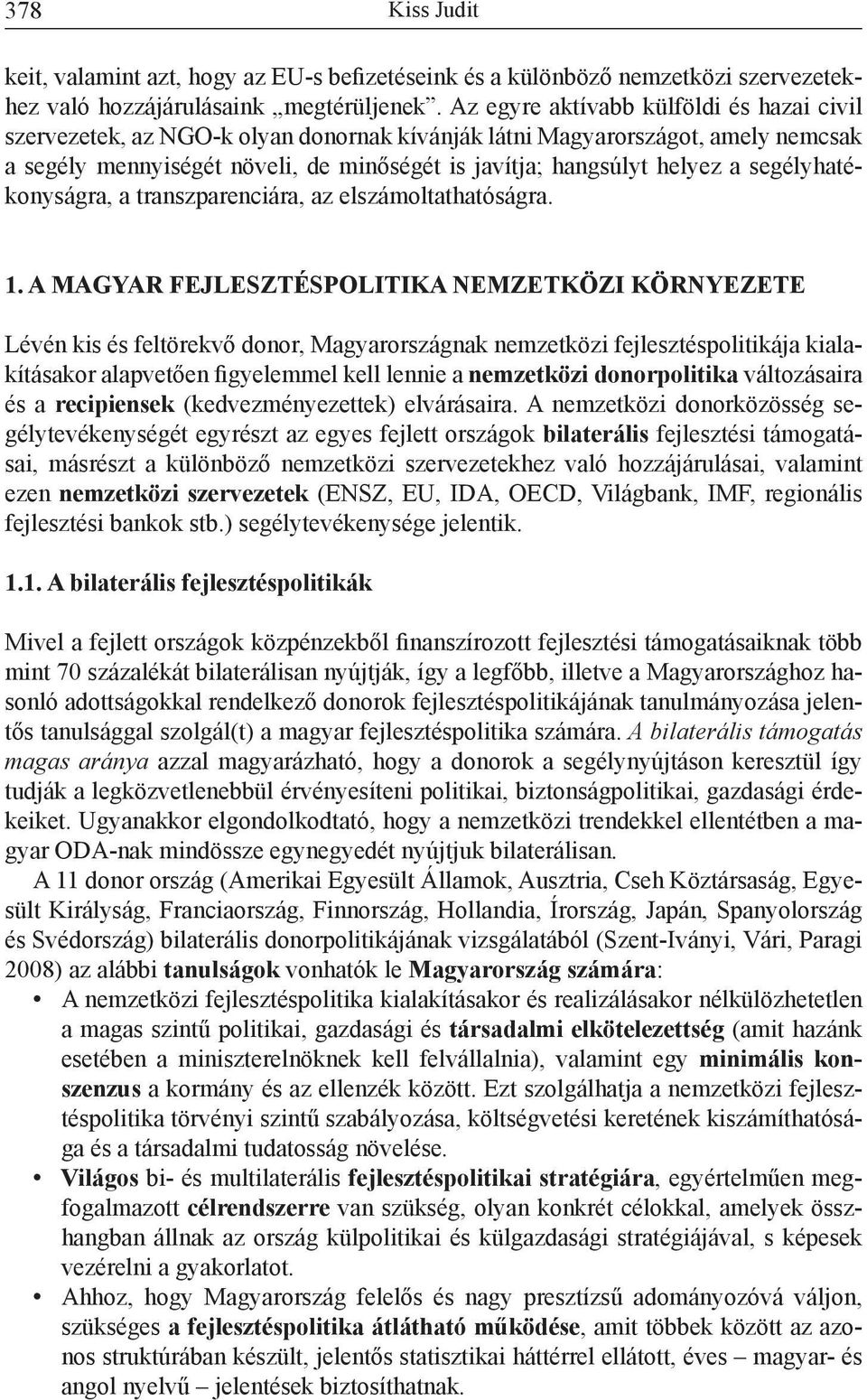 segélyhatékonyságra, a transzparenciára, az elszámoltathatóságra. 1.