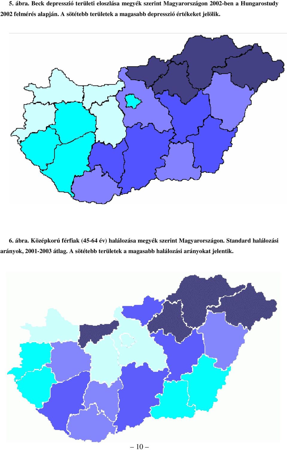 felmérés alapján. A sötétebb területek a magasabb depresszió értékeket jelölik. 6. ábra.