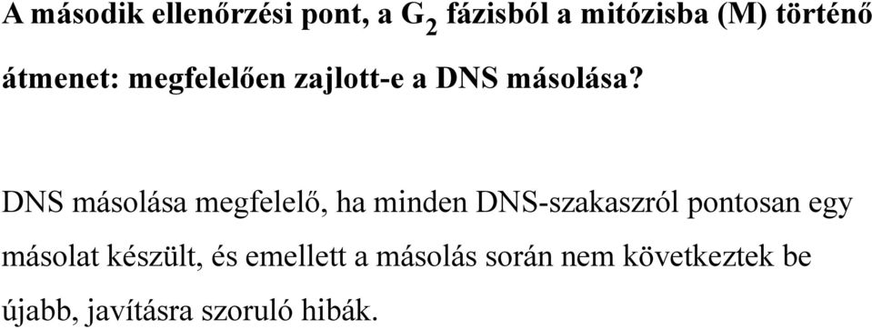 DNS másolása megfelelő, ha minden DNS-szakaszról pontosan egy