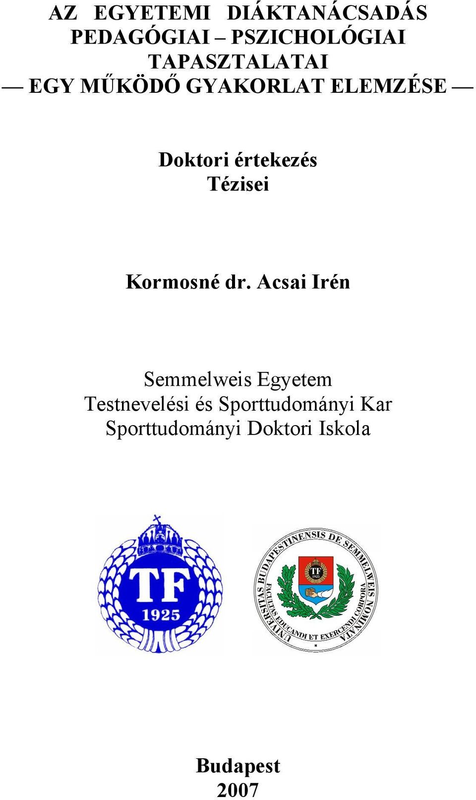 értekezés Tézisei Kormosné dr.