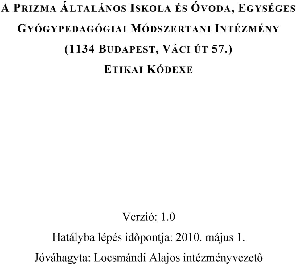 VÁCI ÚT 57.) ETIKAI KÓDEXE Verzió: 1.